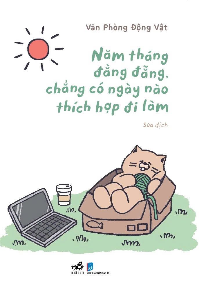  NĂM THÁNG ĐẰNG ĐẴNG, CHẲNG CÓ NGÀY NÀO THÍCH HỢP ĐI LÀM 