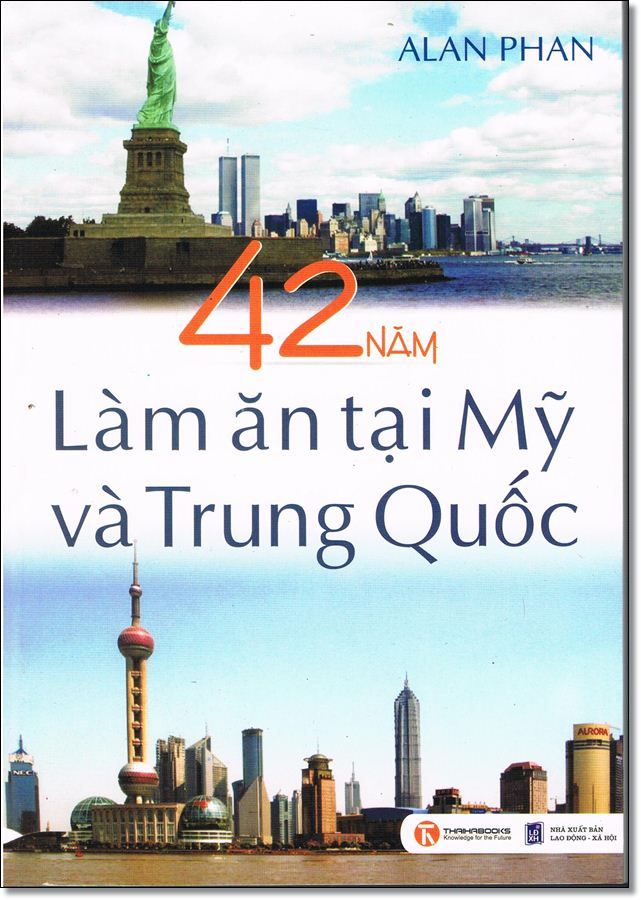  42 Năm Làm Ăn Tại Mỹ Và Trung Quốc 