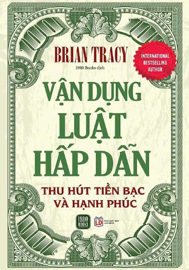  Vận Dụng Luật Hấp Dẫn Thu Hút Tiền Bạc Và Hạnh Phúc 