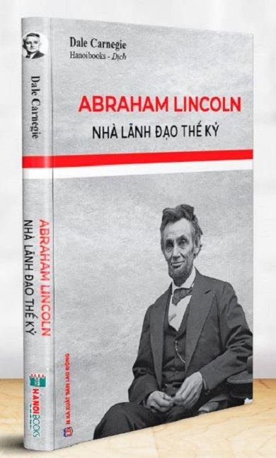  Abraham Lincoln - Nhà Lãnh đạo Thế kỷ 