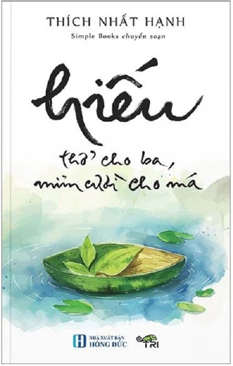  Hiếu - Thở Cho Ba, Mỉm Cười Cho Má - Thích Nhất Hạnh 