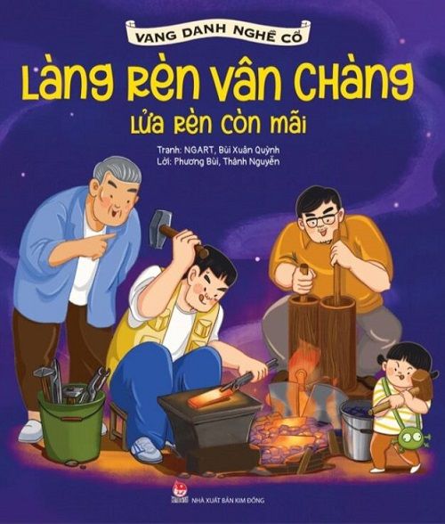  Vang Danh Nghề Cổ - Làng Rèn Vân Chàng - Lửa Rèn Còn Mãi 