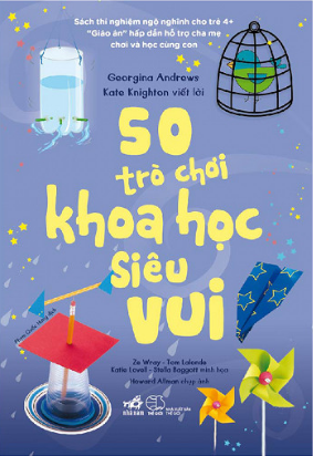  50 Trò Chơi Khoa Học Siêu Vui 