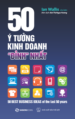  50 Ý TƯỞNG KINH DOANH "ĐỈNH" NHẤT 