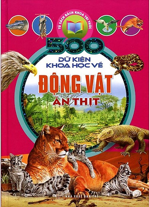  500 Dữ Kiện Khoa Học Về Động Vật Ăn Thịt 