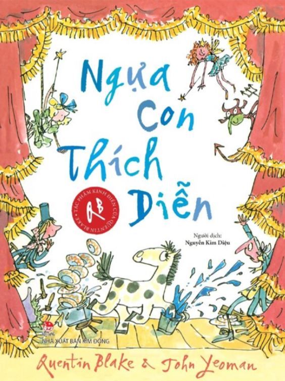  Ngựa Con Thích Diễn - Jonh Yeoman, Quentin Blake 