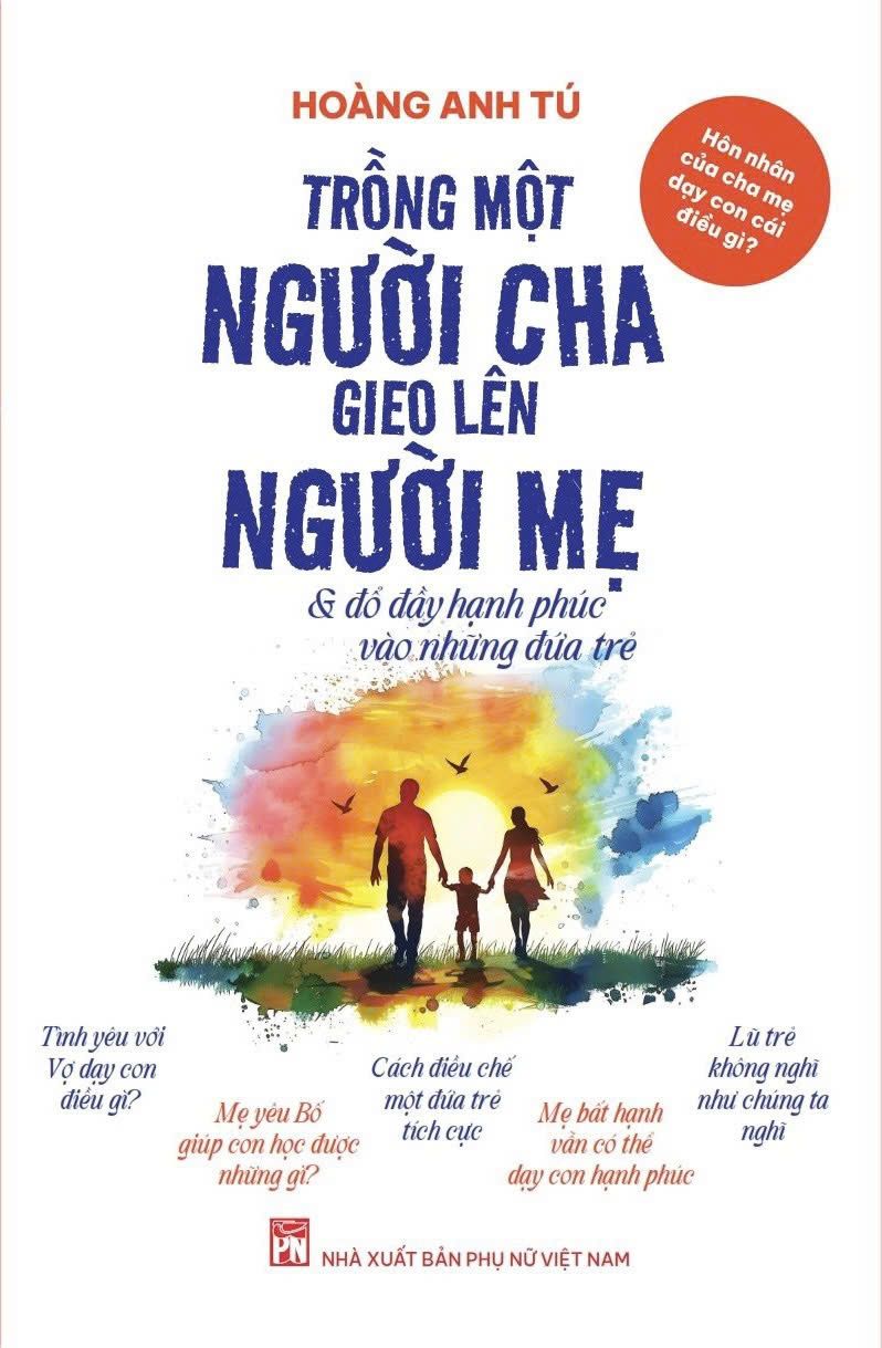  TRỒNG MỘT NGƯỜI CHA GIEO LÊN NGƯỜI MẸ & Đổ đầy Hạnh phúc vào những đứa trẻ 