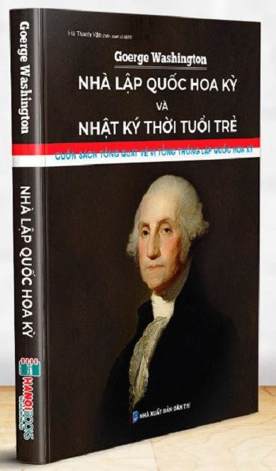  George Washington Nhà Lập Quốc Hoa Kỳ Và Nhật Kí Thời Tuổi Trẻ 