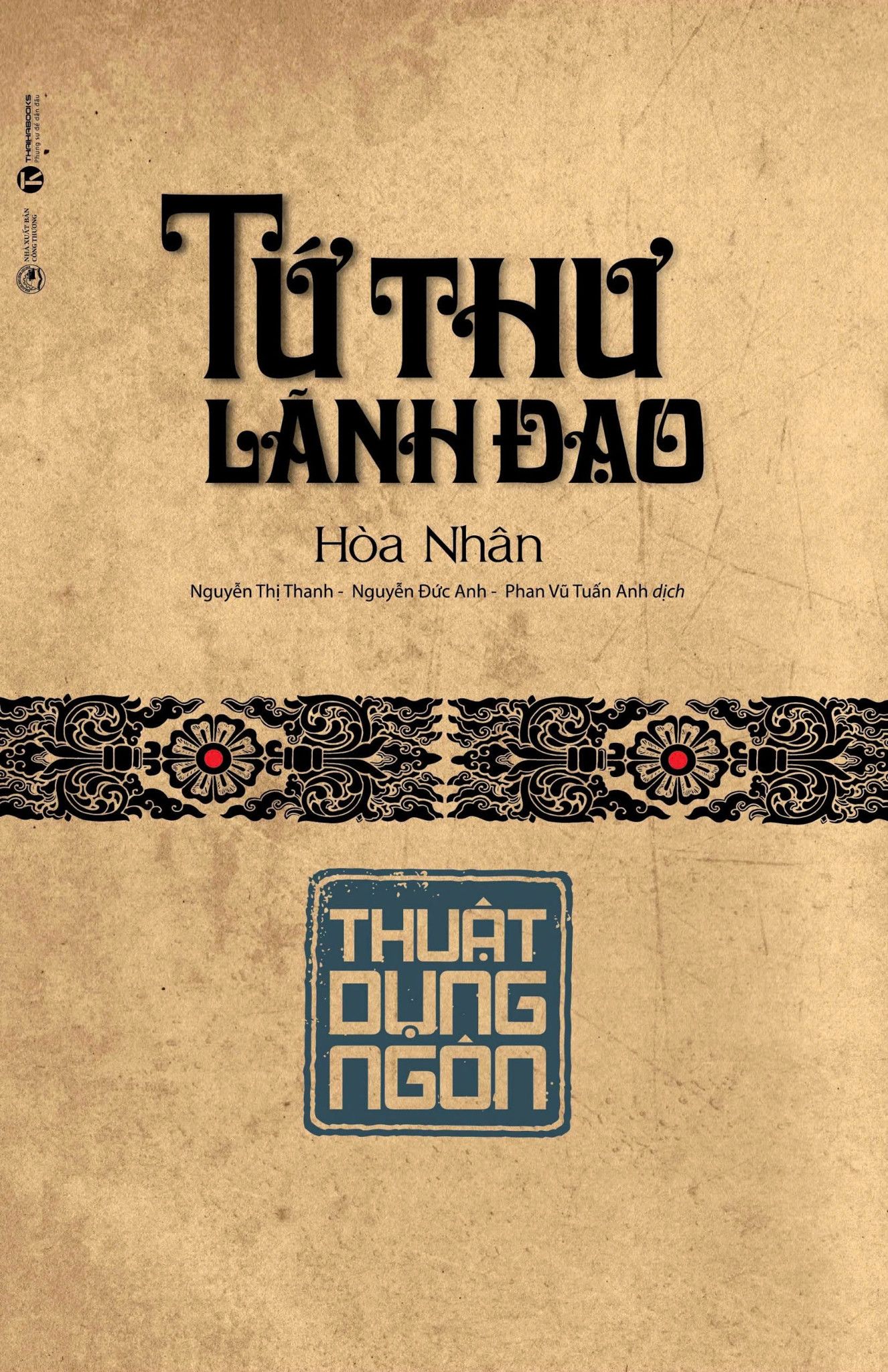  Tứ thư lãnh đạo - Thuật dụng ngôn (Tái bản 2025) 