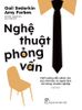  NGHỆ THUẬT PHỎNG VẤN - MỘT HƯỚNG DẪN DÀNH CHO CÁC NHÀ BÁO VÀ NGƯỜI VIẾT CHUYÊN NGHIỆP 