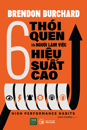  6 Thói Quen Của Người Làm Việc Hiệu Suất Cao 