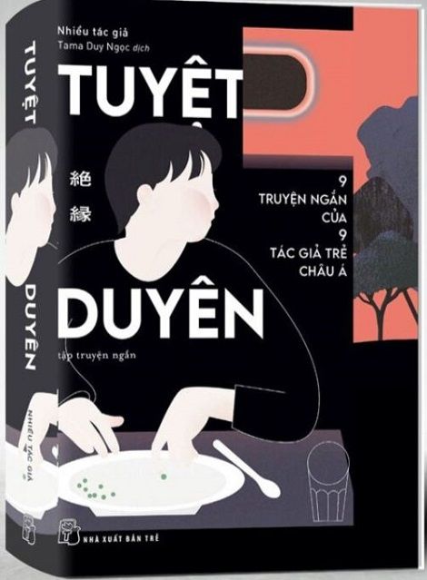  Tuyệt Duyên - 9 Truyện Ngắn Của 9 Tác Giả Trẻ Châu Á 