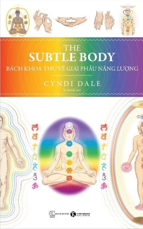  The Subtle Body - Bách Khoa Thư Về Giải Phẫu Năng Lượng - Cyndi Dale 