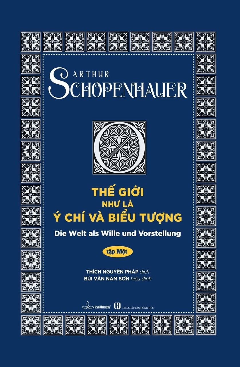  Thế Giới Như Là Ý Chí Và Biểu Tượng (Bìa Cứng) Tập 1 -  Arthur Schopenhauer 