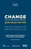  Quản Trị Sự Thay Đổi - Change: How to Turn Uncertainty Into Opportunity 