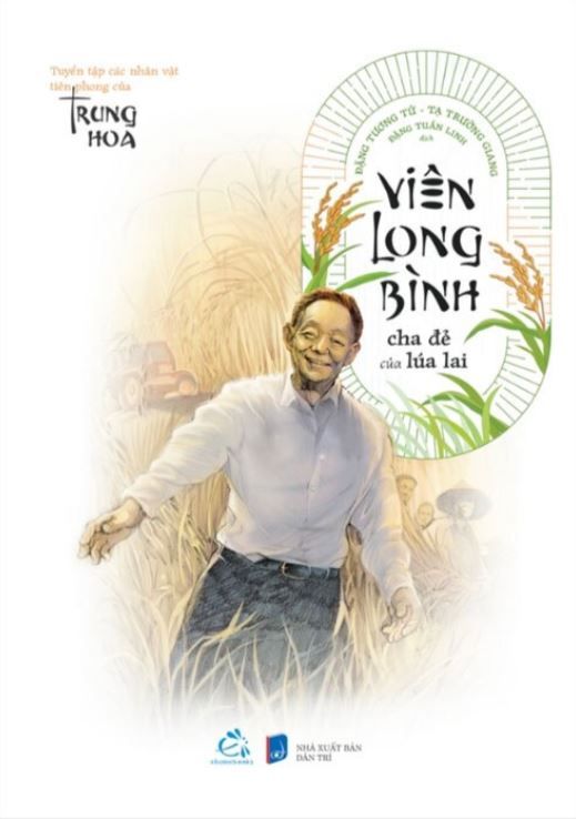  VIÊN LONG BÌNH: Cha Đẻ Của Lúa Lai - Tạ Trường Giang 