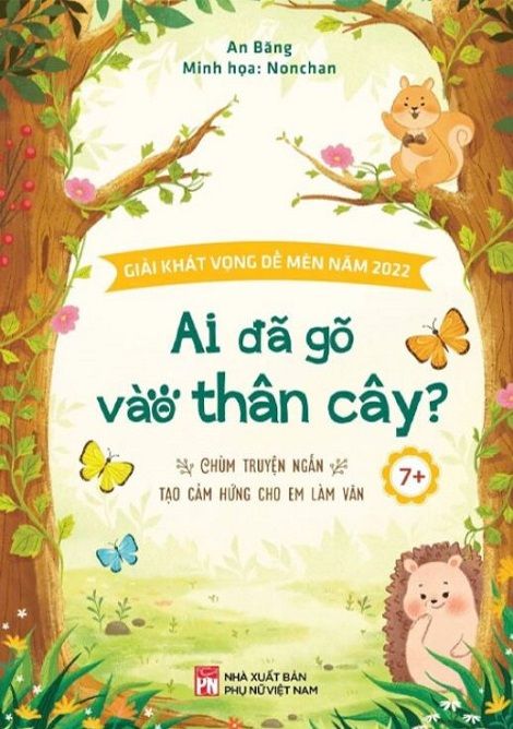  Ai Đã Gõ Vào Thân Cây? - Chùm Truyện Ngắn Tạo Cảm Hứng Cho Em Làm Văn 