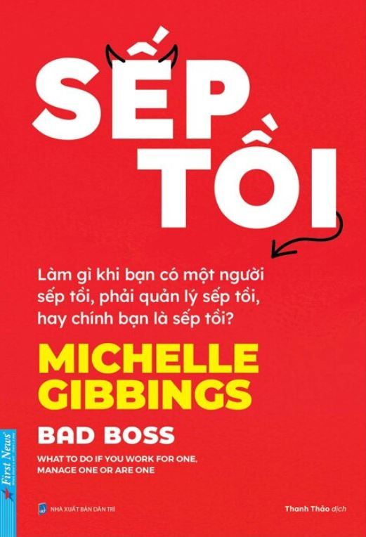  Sếp Tồi - Làm Gì Khi Bạn Có Một Người Sếp Tồi, Phải Quản Lý Sếp Tồi, Hay Chính Bạn Là Sếp Tồi? 