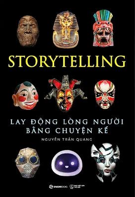  Storytelling - Lay Động Lòng Người Bằng Chuyện Kể - Nguyễn Trần Quang 