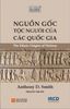  NGUỒN GỐC TỘC NGƯỜI CỦA CÁC QUỐC GIA (The Ethnic Origins of Nations) - Anthony D. Smith 