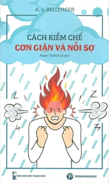  Cách Kiềm Chế Cơn Giận Và Nỗi Sợ 