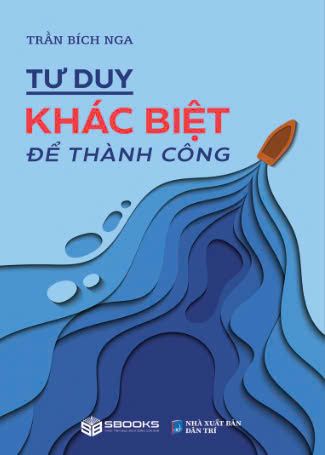  Tư Duy Khác Biệt Để Thành Công 