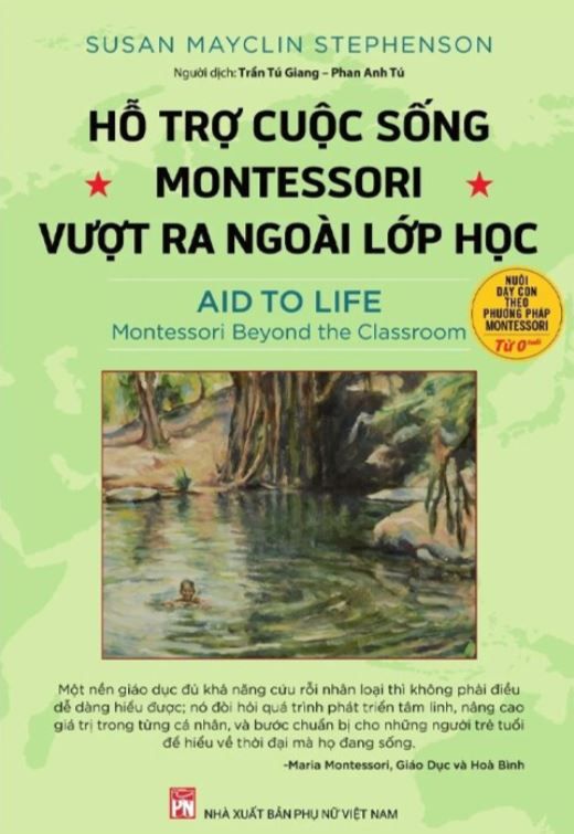  Hỗ Trợ Cuộc Sống - Montessori Vượt Ra Ngoài Lớp Học - Susan Mayclin Stephenson 