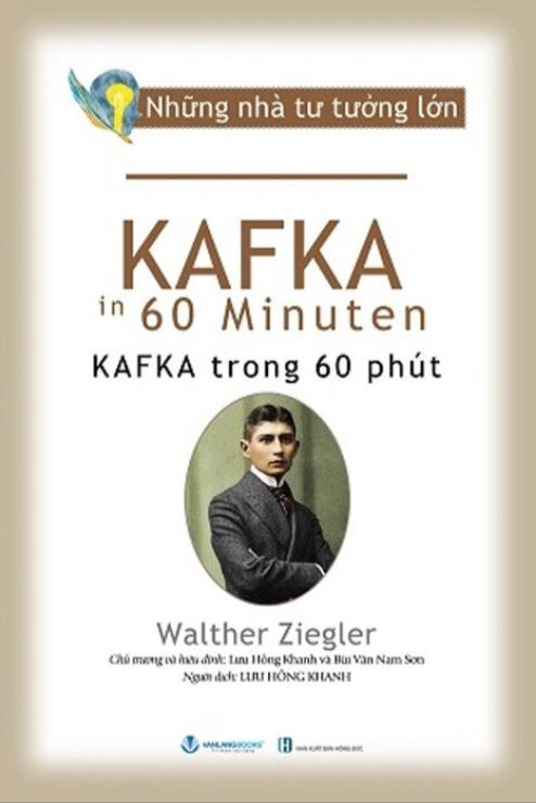  Những Nhà Tư Tưởng Lớn - Kafka Trong 60 Phút - Walther Ziegler 