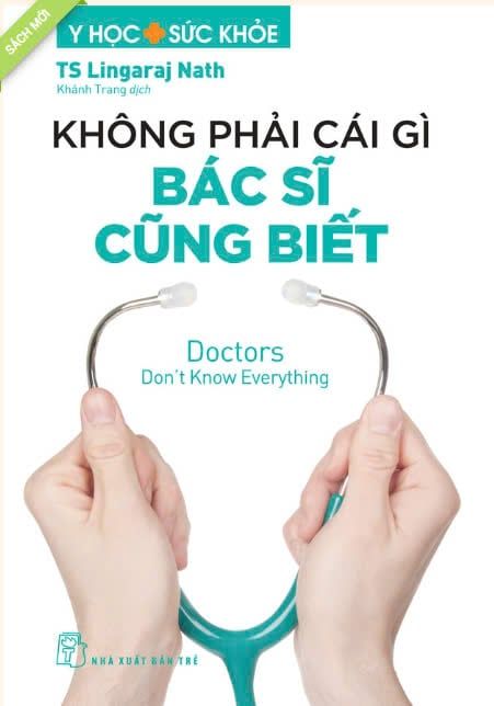  KHÔNG PHẢI CÁI GÌ BÁC SĨ CŨNG BIẾT 