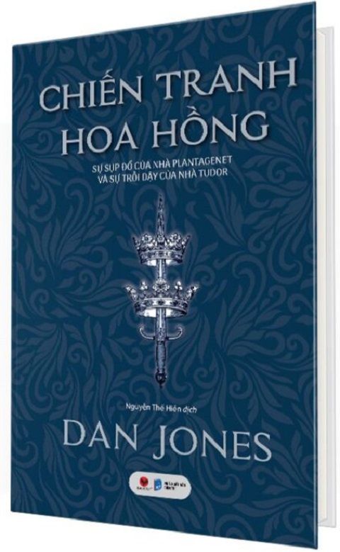  Chiến Tranh Hoa Hồng - Sự Sụp Đổ Của Nhà Plantagenet Và Sự Trỗi Dậy Của Nhà Tudor (Bìa Cứng) 