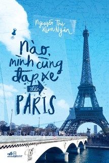  NÀO, MÌNH CÙNG ĐẠP XE ĐẾN PARIS 