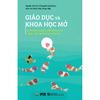  Giáo Dục Và Khoa Học Mở: Cẩm Nang Hướng Dẫn Dành Cho Giảng Viên Và Nhà Nghiên Cứu - Nguyễn Linh Chi, Vũ Nguyễn Quang Duy, Phan Thị Thanh Thảo, Phạm Hùng Hiệp 