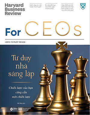  HBR - For CEOS - Tư Duy Nhà Sáng Lập 