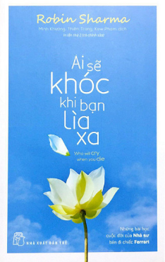  AI SẼ KHÓC KHI BẠN LÌA XA - Tái bản 2018 