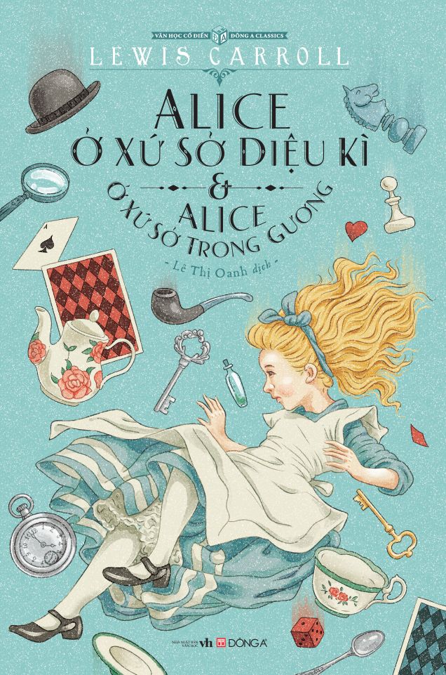  Alice Ở Xứ Sở Diệu Kì & Alice Ở Xứ Sở Trong Gương (Tái Bản 2024) - Lewis Carroll 