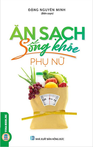  Ăn Sạch Sống Khỏe - Phụ Nữ 