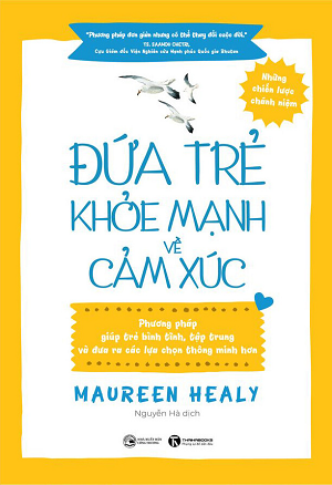  Đứa trẻ khoẻ mạnh về cảm xúc - Maureen Healy 