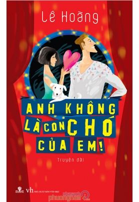  ANH KHÔNG LÀ CON CHÓ CỦA EM 