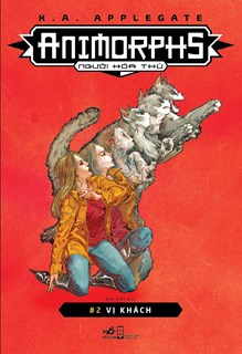  ANIMORPHS - NGƯỜI HÓA THÚ - TẬP 2: VỊ KHÁCH 