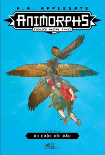  ANIMORPHS - NGƯỜI HÓA THÚ - TẬP 3: CUỘC ĐỐI ĐẦU 
