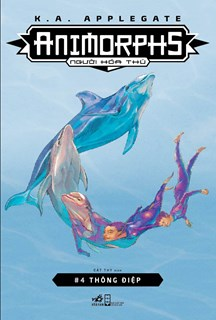  Animorphs - Người hóa thú - Tập 4: Thông điệp 