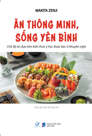  Ăn Thông Minh, Sống Yên Bình – Chế Độ Ăn Dựa Trên Kiến Thức Y Học Được Bác Sĩ Khuyến Nghị 