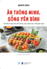  Ăn Thông Minh, Sống Yên Bình – Chế Độ Ăn Dựa Trên Kiến Thức Y Học Được Bác Sĩ Khuyến Nghị 
