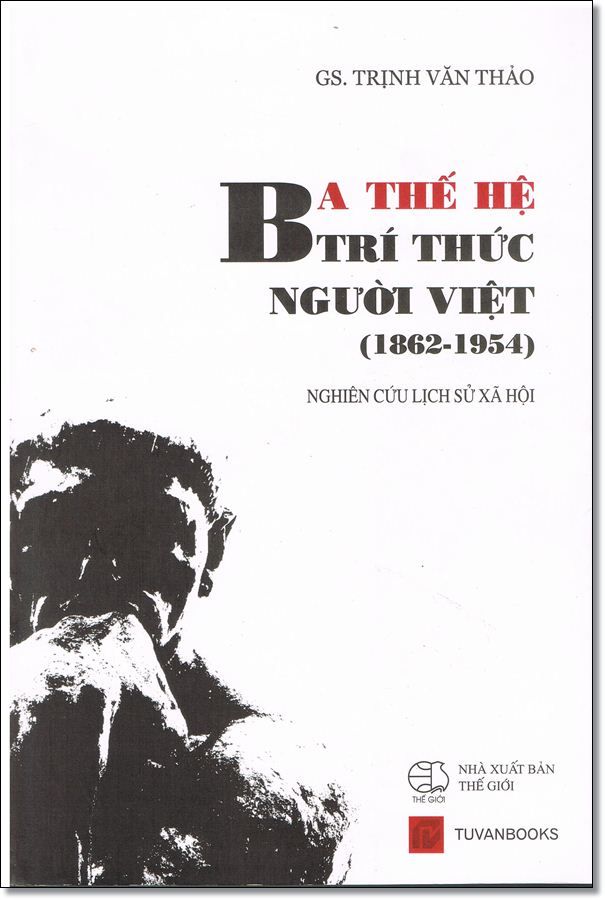  Ba Thế Hệ Trí Thức Người Việt (1862-1954) 