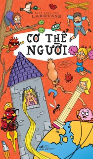  BÁCH KHOA THƯ LAROUSSE: CƠ THỂ NGƯỜI 