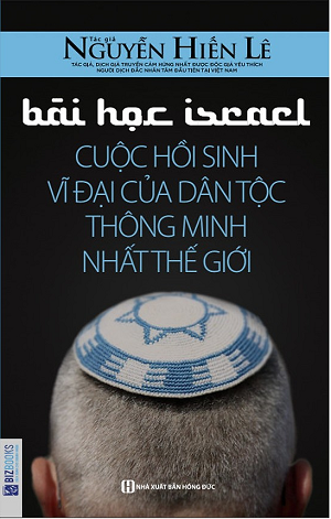  Bài Học Israel - Cuộc Hồi Sinh Vĩ Đại Của Dân Tộc Thông Minh Nhất Thế Giới 