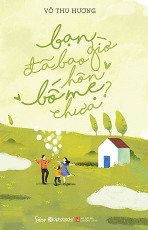  Bạn Đã Bao Giờ Hôn Bố Mẹ Chưa? 