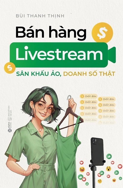  Bán Hàng Livestream - Sân Khấu Ảo, Doanh Số Thật - Bùi Thanh Thịnh 