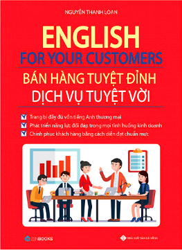 English For Your Customers - Bán Hàng Tuyệt Đỉnh Dịch Vụ Tuyệt Vời 
