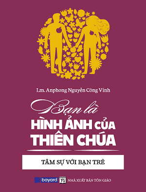  Bạn Là Hình Ảnh Của Thiên Chúa 
